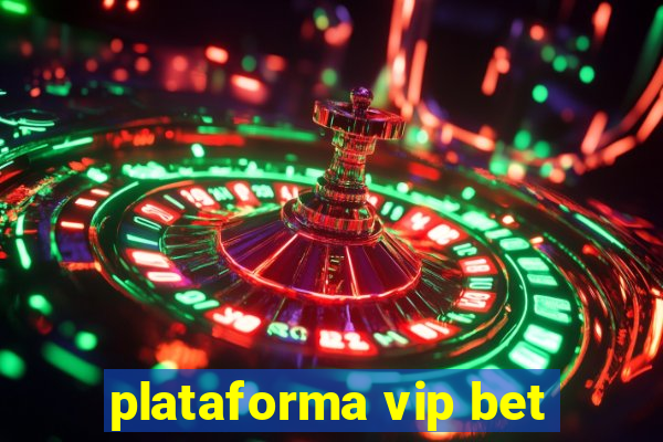 plataforma vip bet